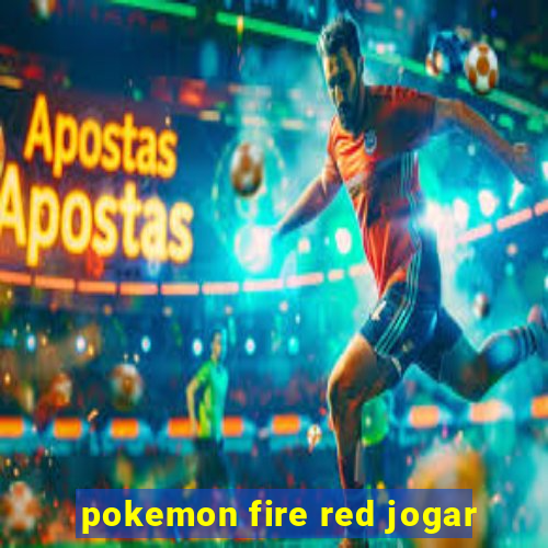 pokemon fire red jogar